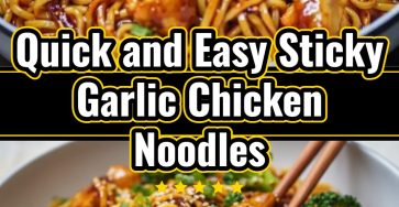 Sticky Garlic Chicken Noodles Quick Filling Dinners Best Meals Ever